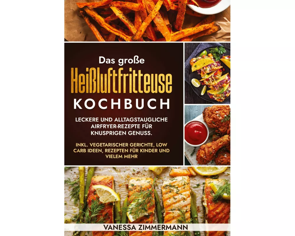 Das große Heißluftfritteuse Kochbuch
