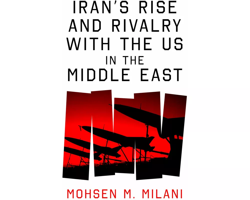 Iran’s Rise and Rivalry with the US in the Middle East