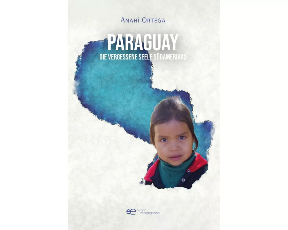 Paraguay - Die Vergessene Seele SÜdamerikas