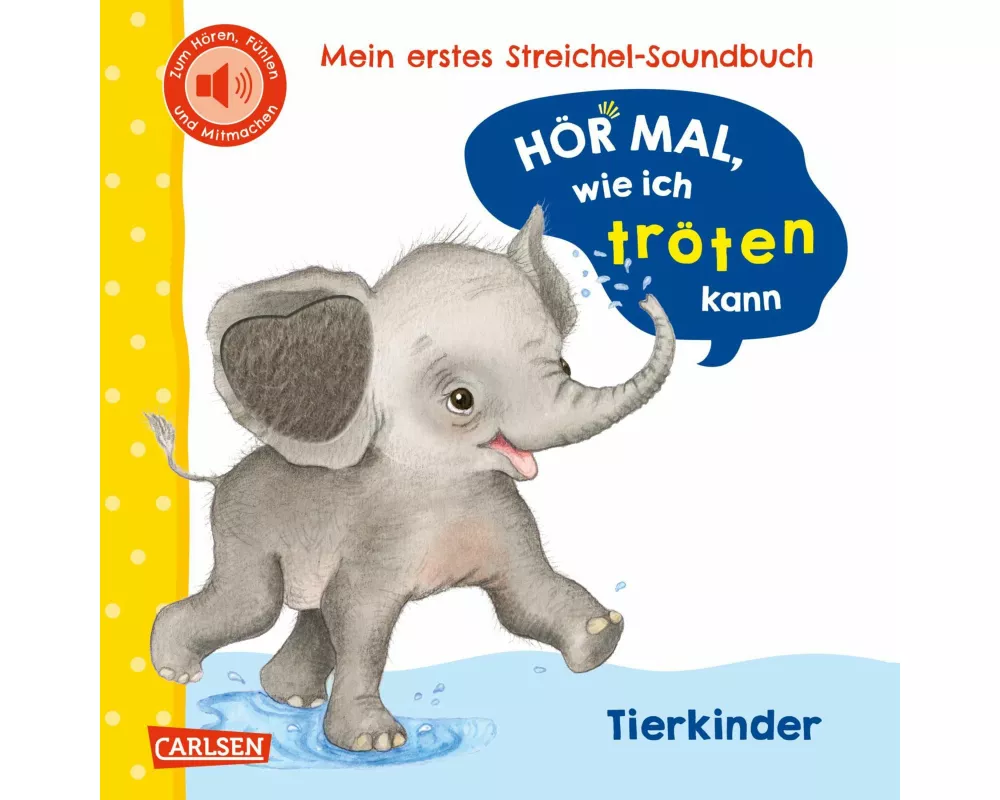 Hör mal, wie ich tröten kann (Mein erstes Streichel-Soundbuch 4)