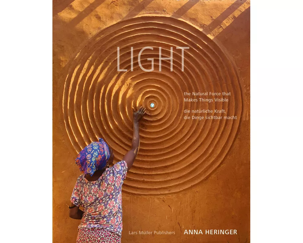 LIGHT - the Natural Force that Makes Things Visible / - die natürliche Kraft, die Dinge sichtbar macht