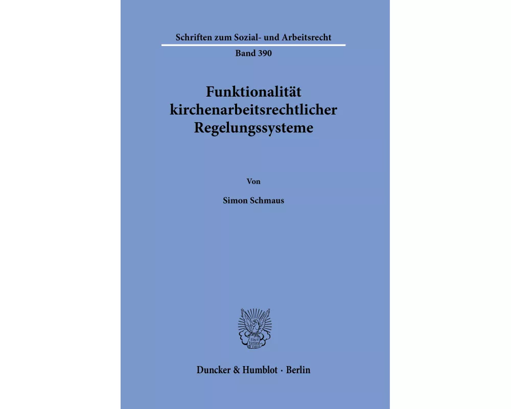 Funktionalität kirchenarbeitsrechtlicher Regelungssysteme