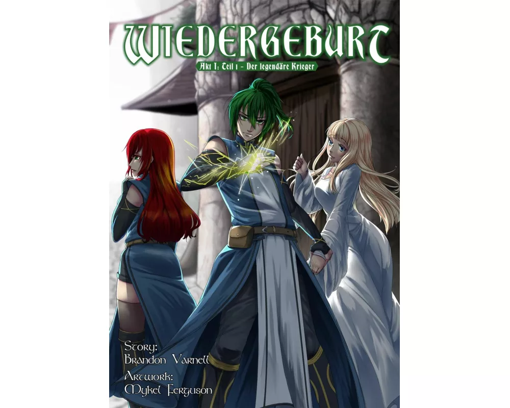 Wiedergeburt Akt I: Teil 1 - Der legendäre Krieger (Sammelband 1)