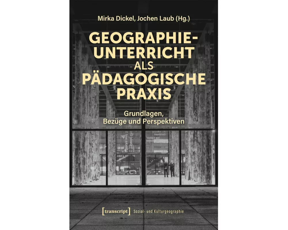 Geographieunterricht als pädagogische Praxis