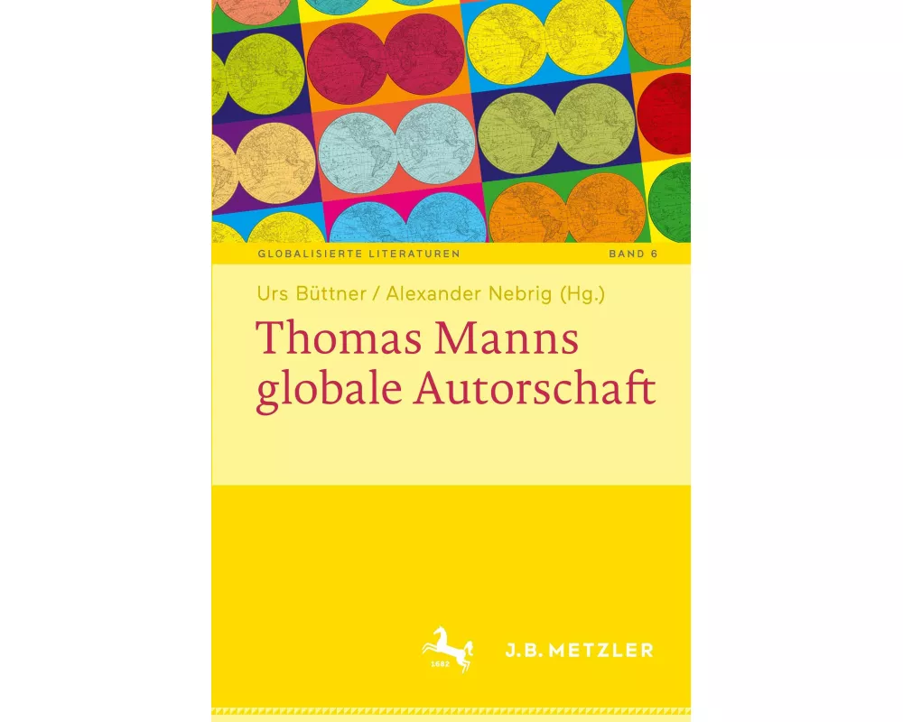 Thomas Manns globale Autorschaft