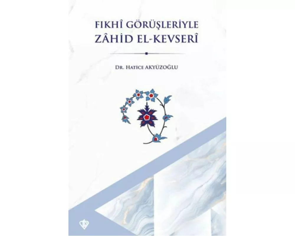 Fikhi Görüsleriyle Zahid El-Kevseri