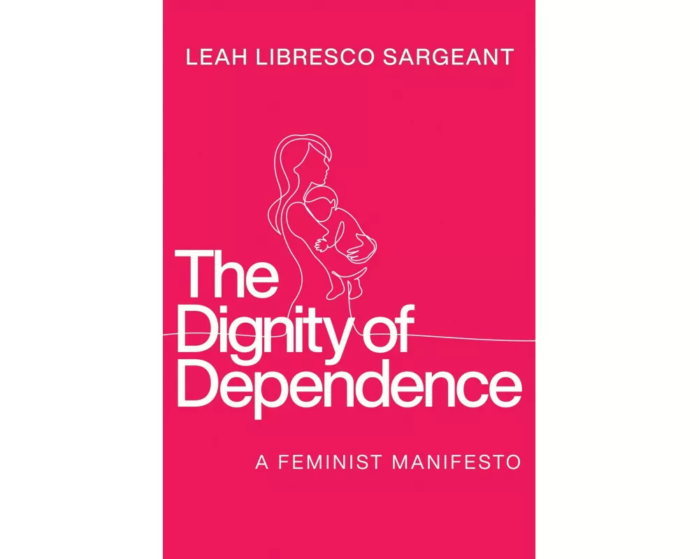 The Dignity of Dependence