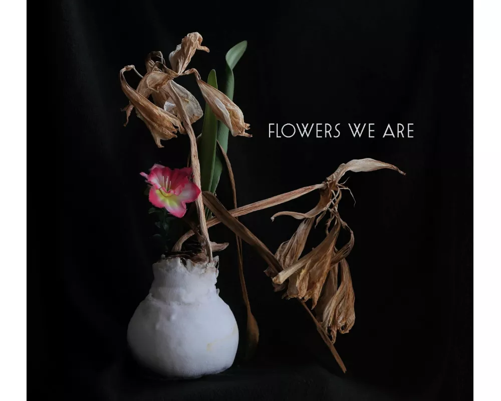 Flowers We Are