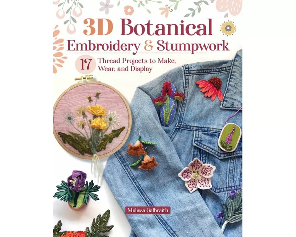 3D Botanical Embroidery & Stumpwork