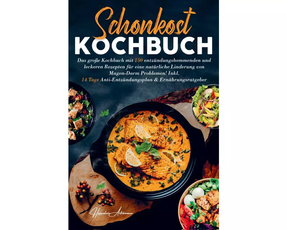 Schonkost Kochbuch für eine natürliche Linderung von Magen-Darm Problemen!