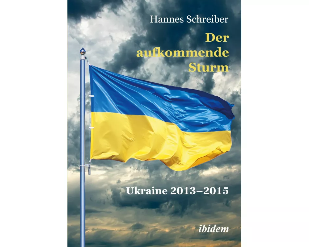 Der aufkommende Sturm: Ukraine 2013-2015