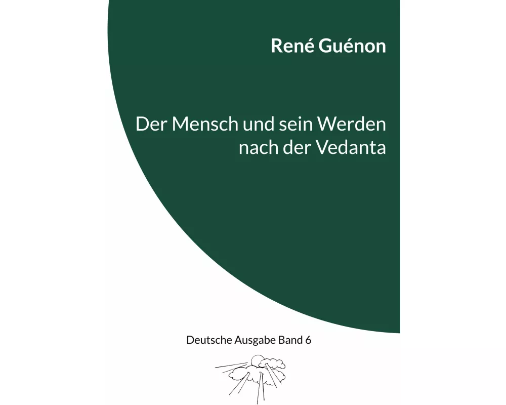 Der Mensch und sein Werden nach der Vedanta