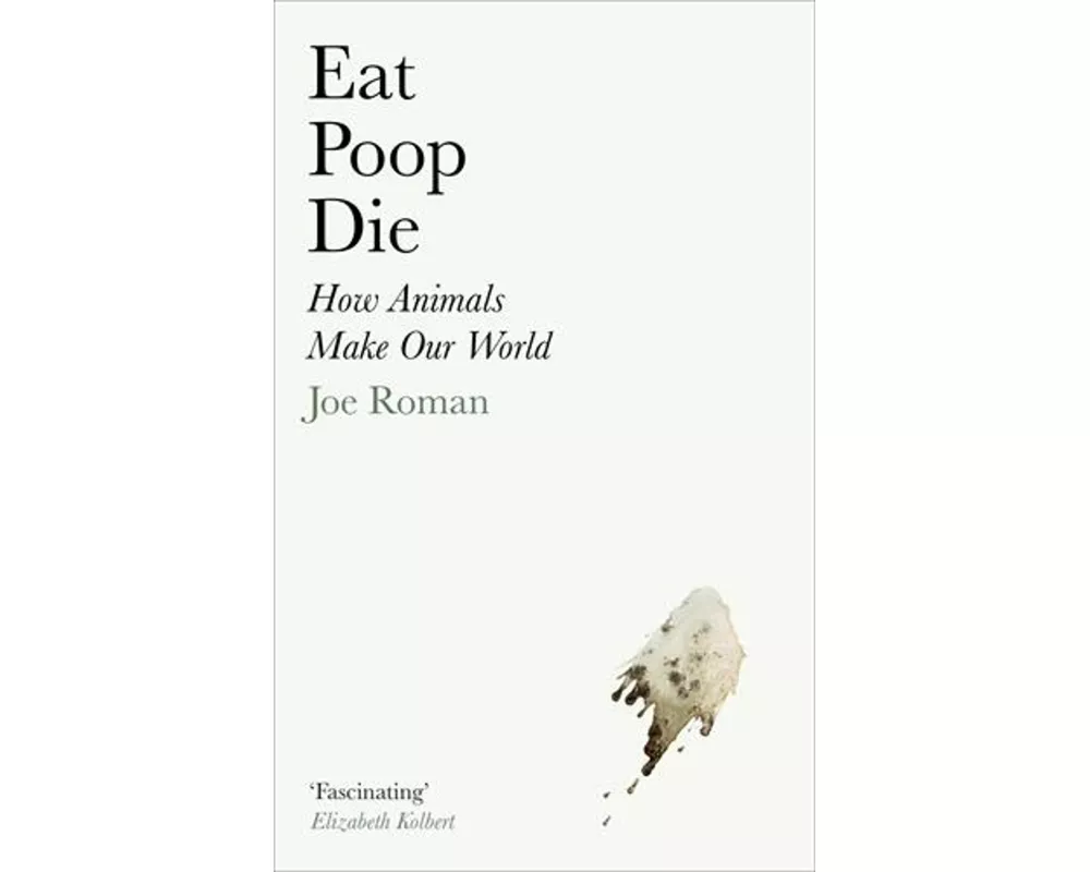Eat, Poop, Die