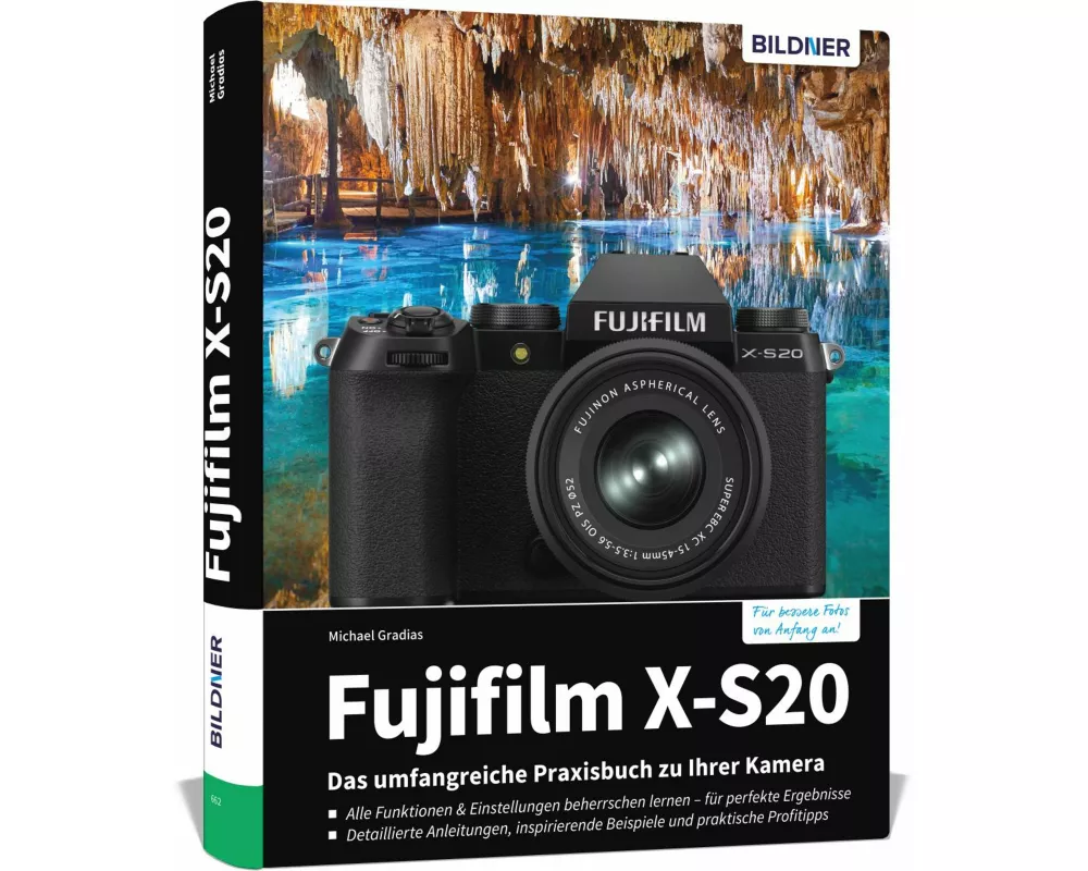 Fujifilm X-S20: Das umfangreiche Praxisbuch zu Ihrer Kamera
