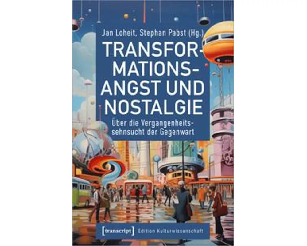 Transformationsangst und Nostalgie