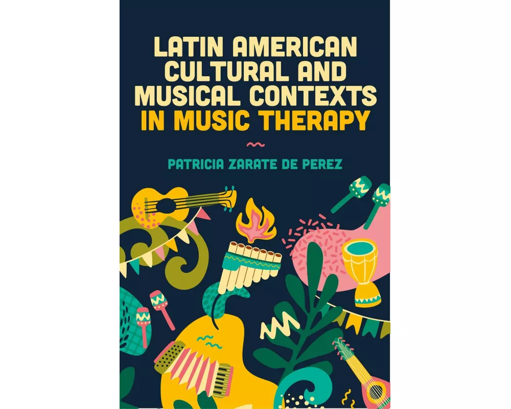Latin American Cultural and Musical Contexts in Music Therapy