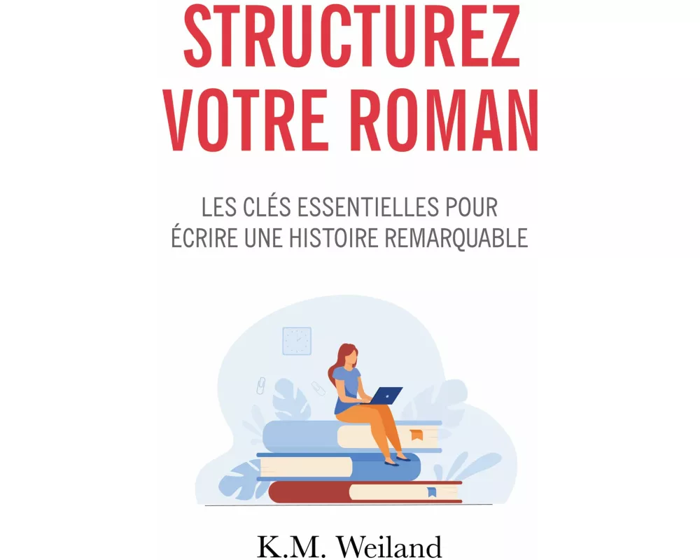 Structurez votre roman