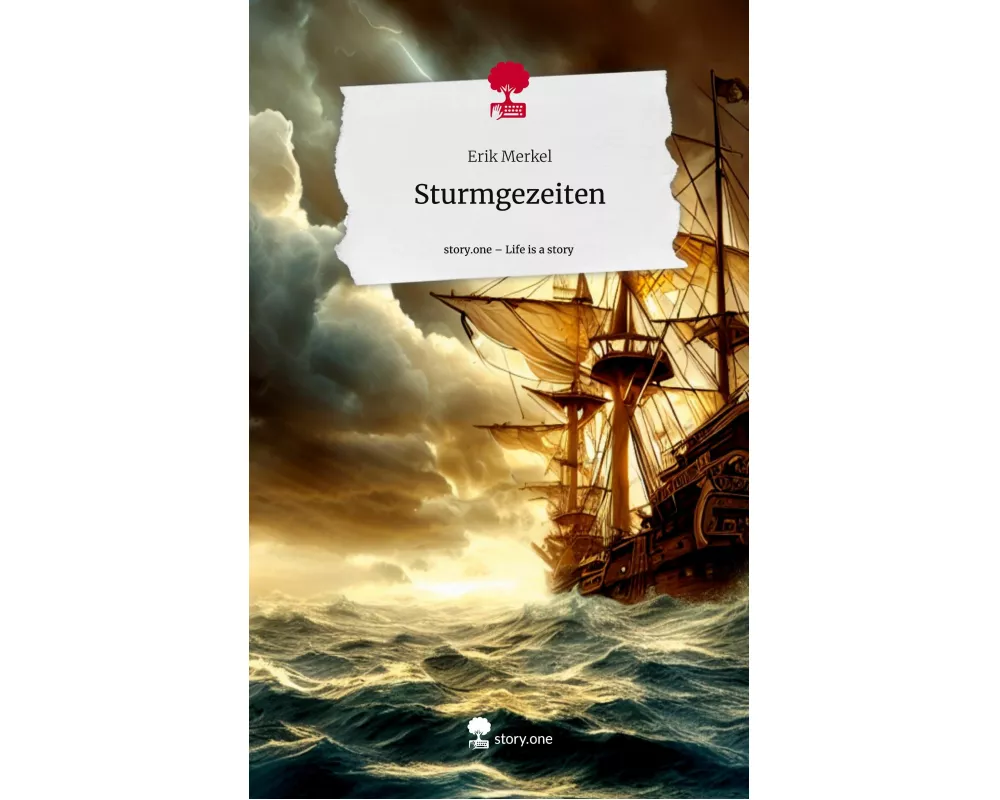 Sturmgezeiten. Life is a Story - story.one