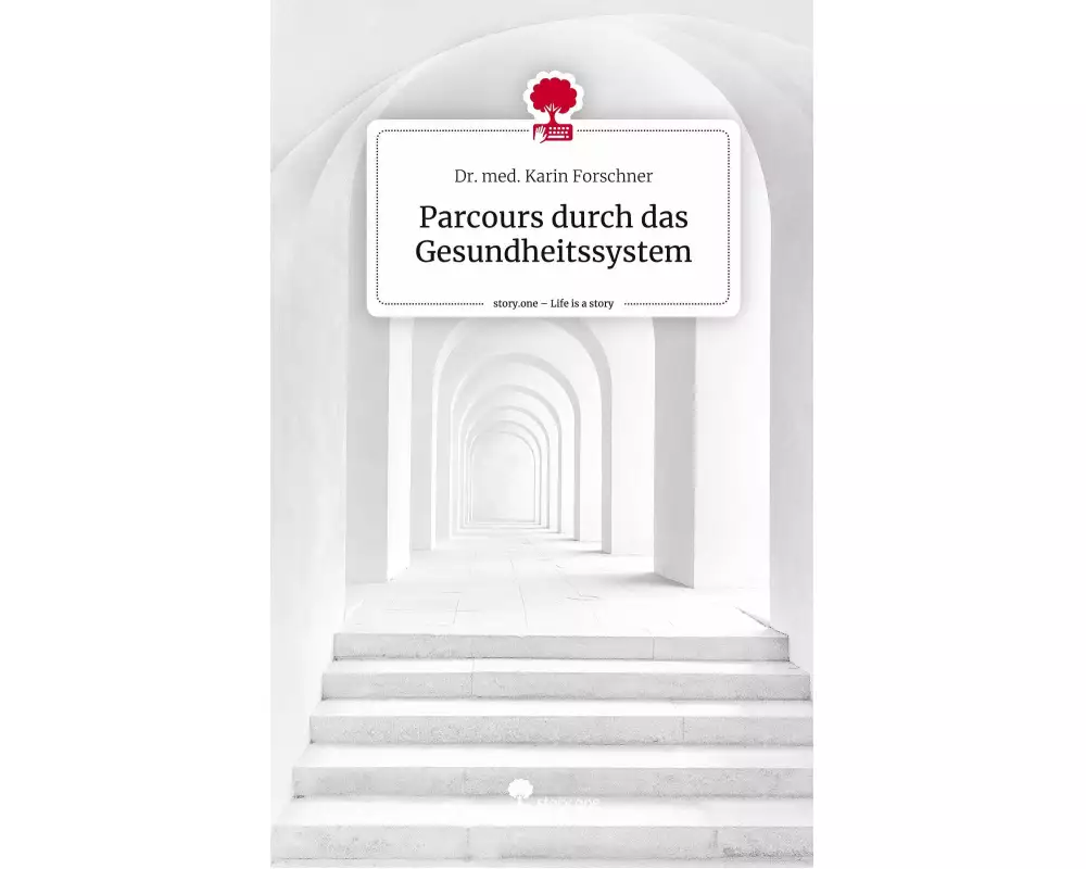 Parcours durch das Gesundheitssystem. Life is a Story - story.one