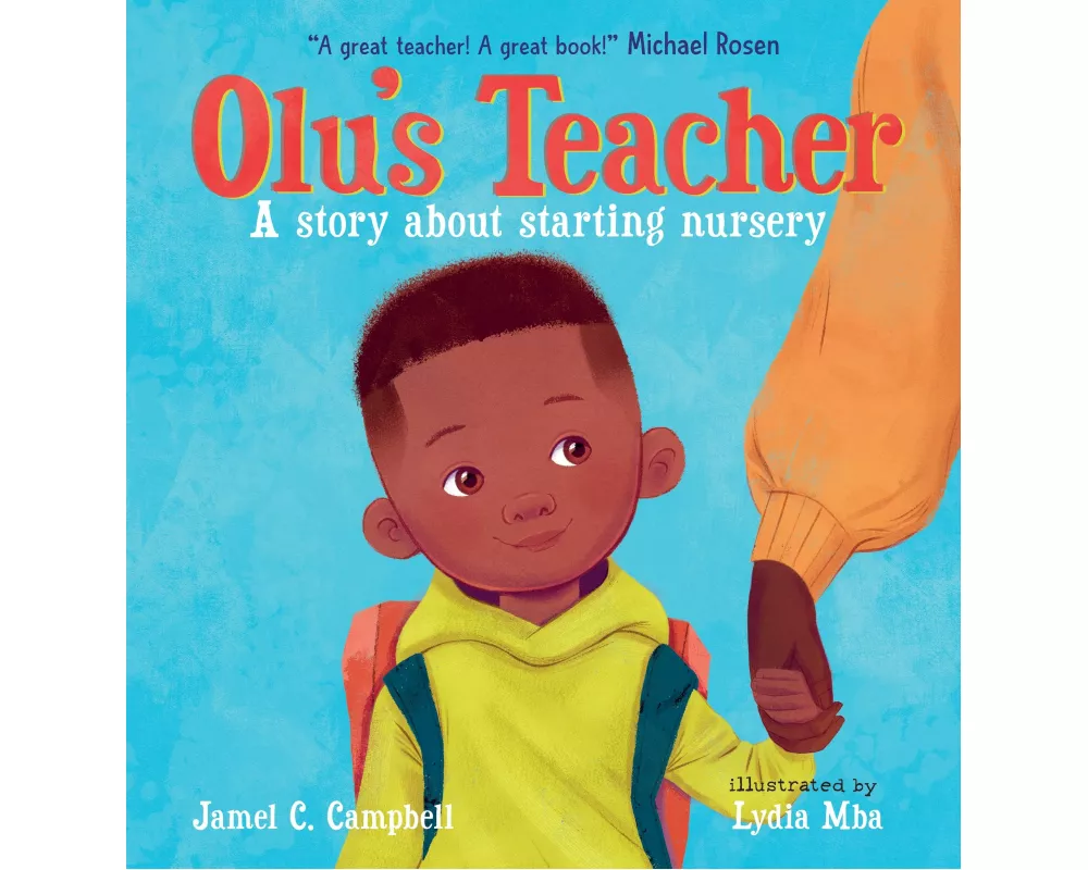Olu's Teacher: A Story About Starting Nursery