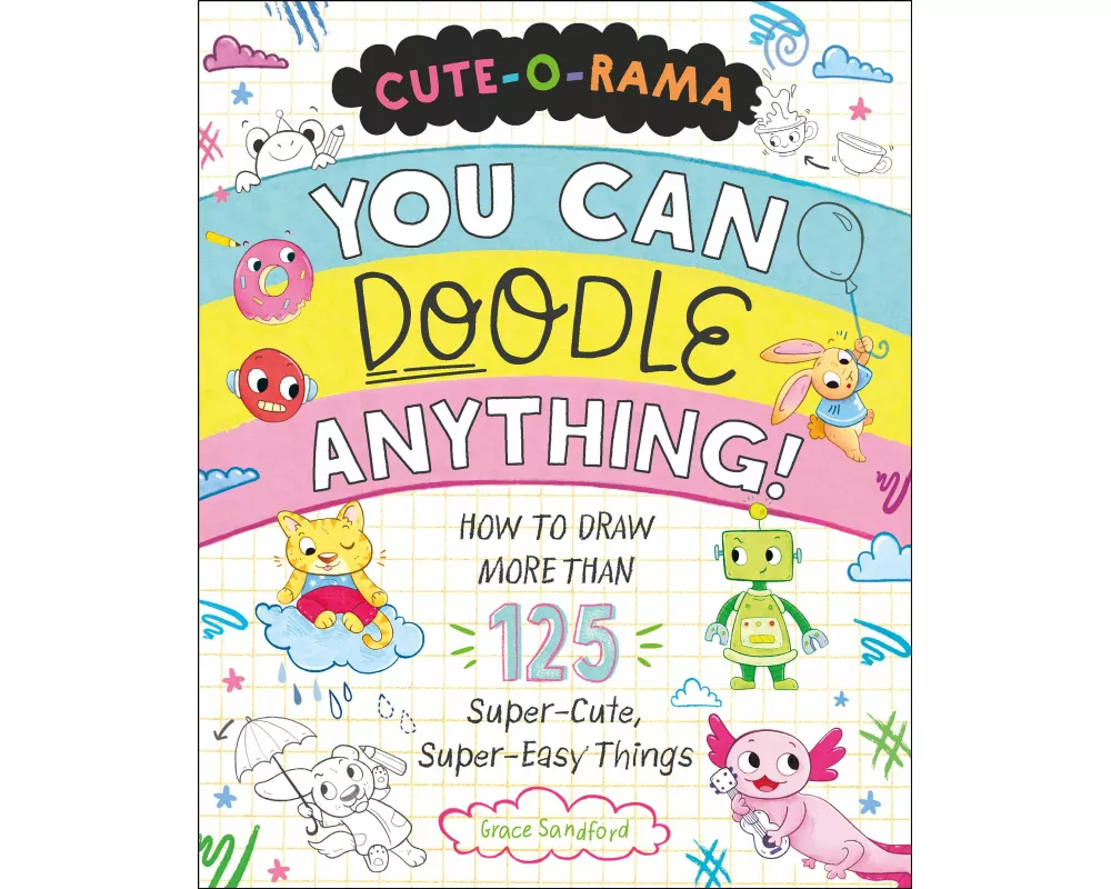 Cute-O-Rama: You Can Doodle Anything!
