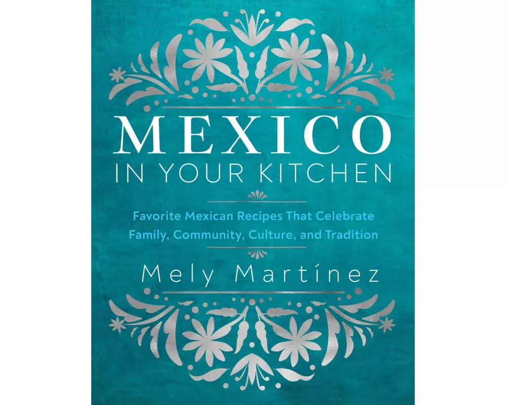 Mexico in Your Kitchen