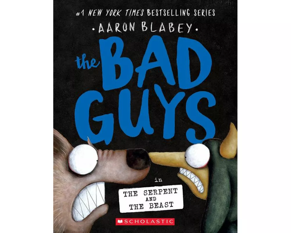 The Bad Guys in the Serpent and the Beast (the Bad Guys #19)