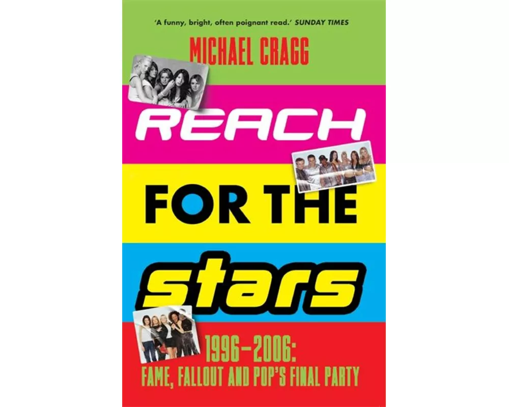 Reach for the Stars: 1996–2006: Fame, Fallout and Pop’s Final Party