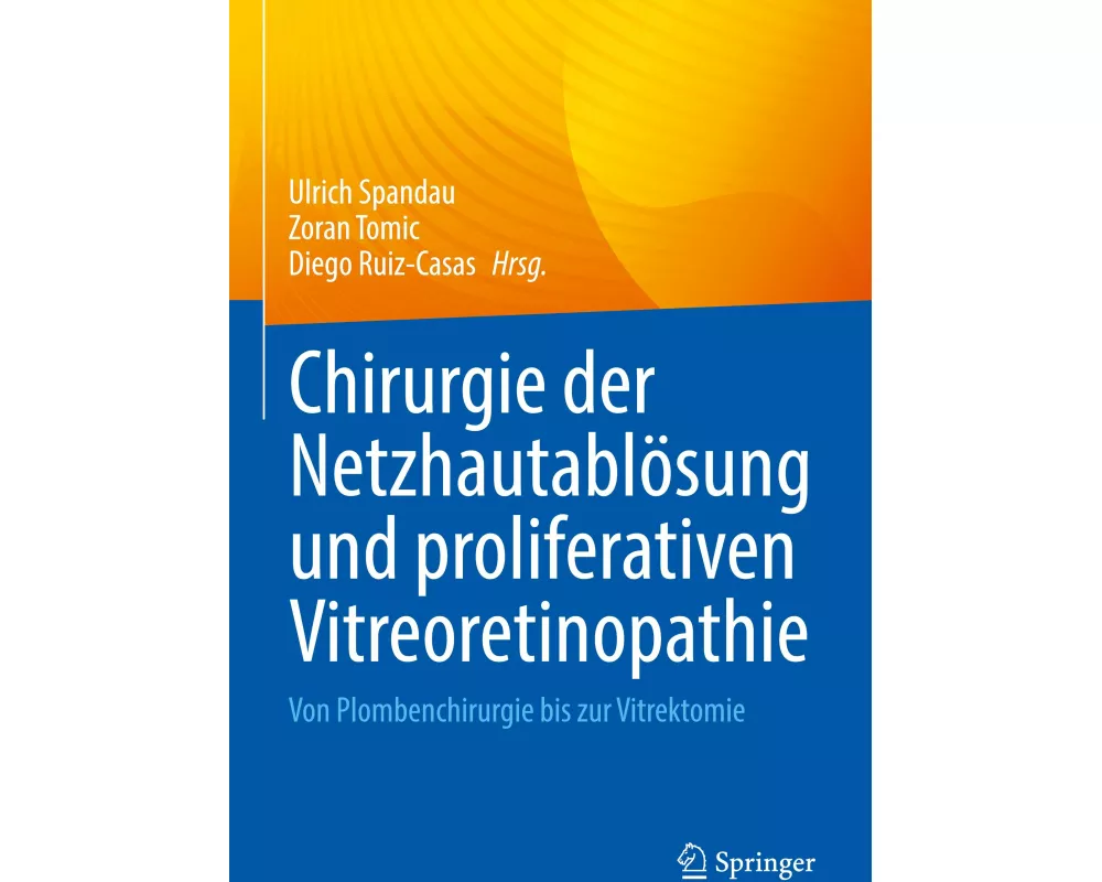 Chirurgie der Netzhautablösung und proliferativen Vitreoretinopathie