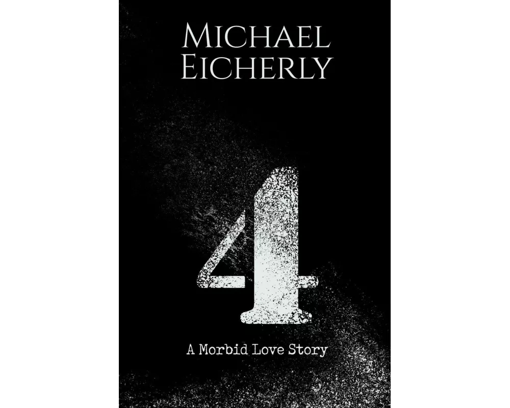 4: A Morbid Love Story
