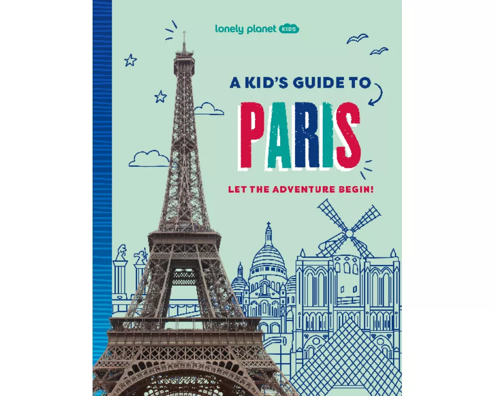 Lonely Planet Kids A Kid's Guide to Paris