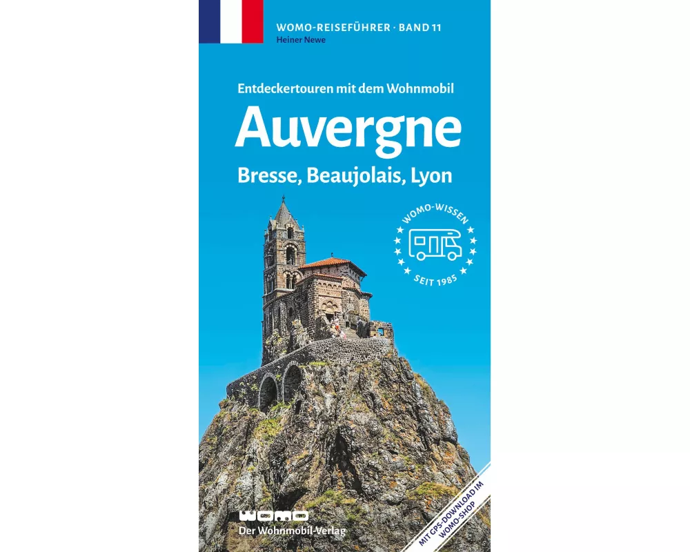 Entdeckertouren mit dem Wohnmobil Auvergne, Bresse, Beaujolais, Lyon