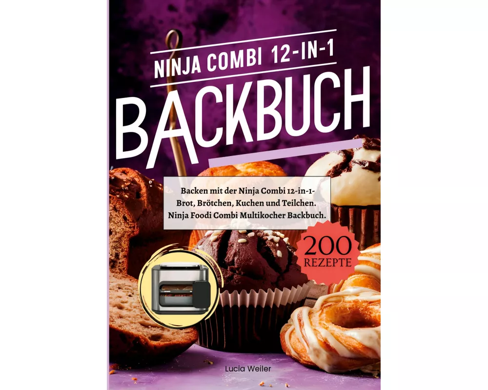 Backen mit der Ninja Combi 12-in-1- 200 Rezepte