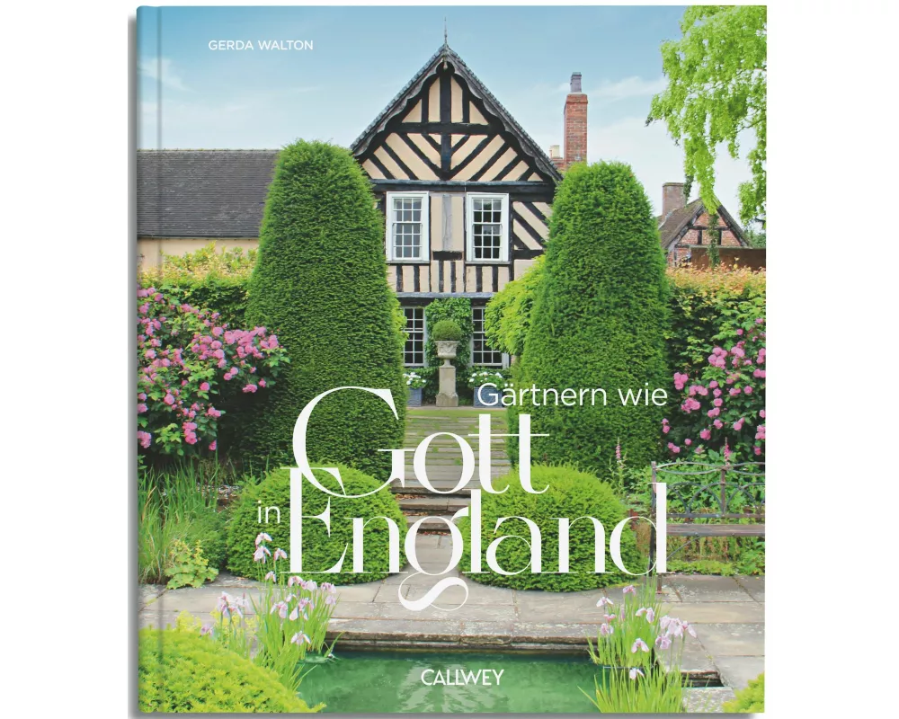 Gärtnern wie Gott in England