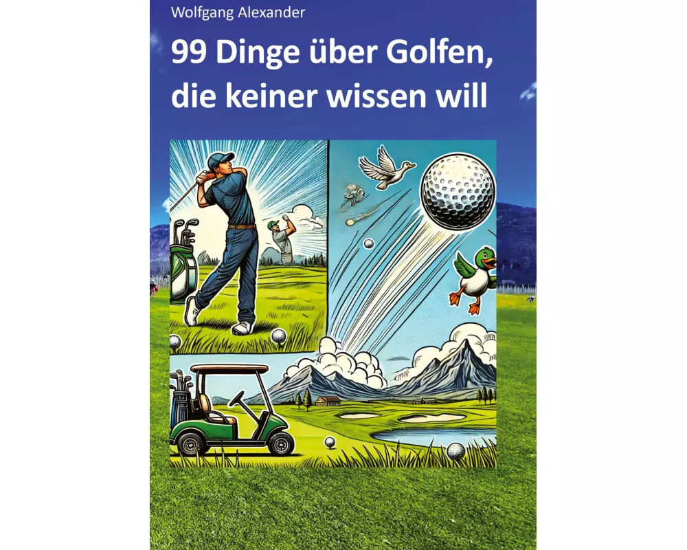 99 Dinge über Golfen, die keiner wissen will