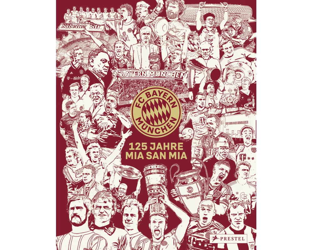 FC Bayern München: 125 Jahre Mia San Mia