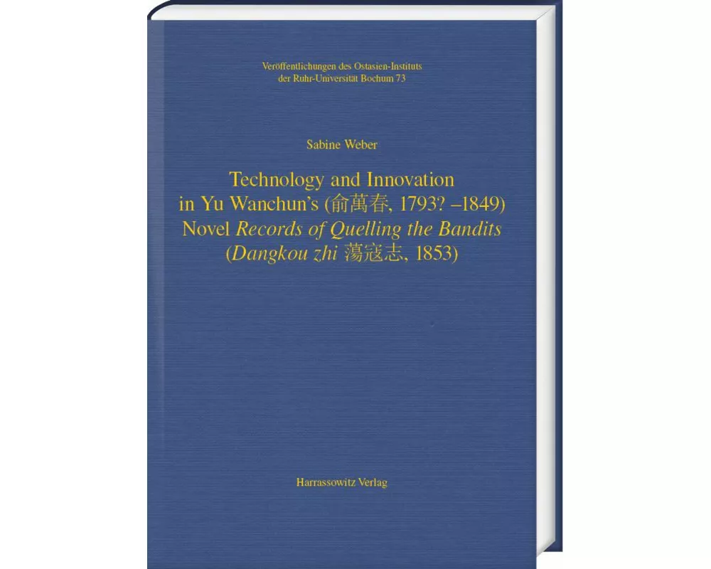 Technology and Innovation in Yu Wanchun's (¿¿¿, 1793? - 1849) Novel Records of Quelling the Bandits (Dangkou zhi ¿¿¿, 1853)