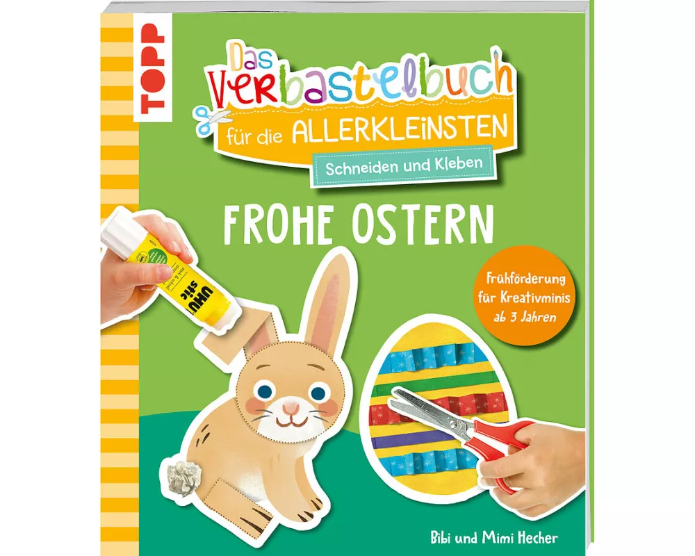 Das Verbastelbuch für die Allerkleinsten. Schneiden und Kleben. Frohe Ostern