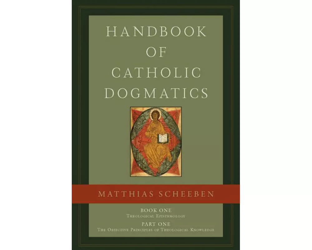 Handbook of Catholic Dogmatics, Book 1, Part 1