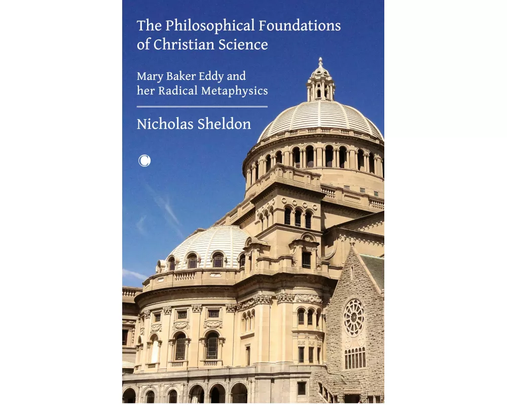 The Philosophical Foundations of Christian Science
