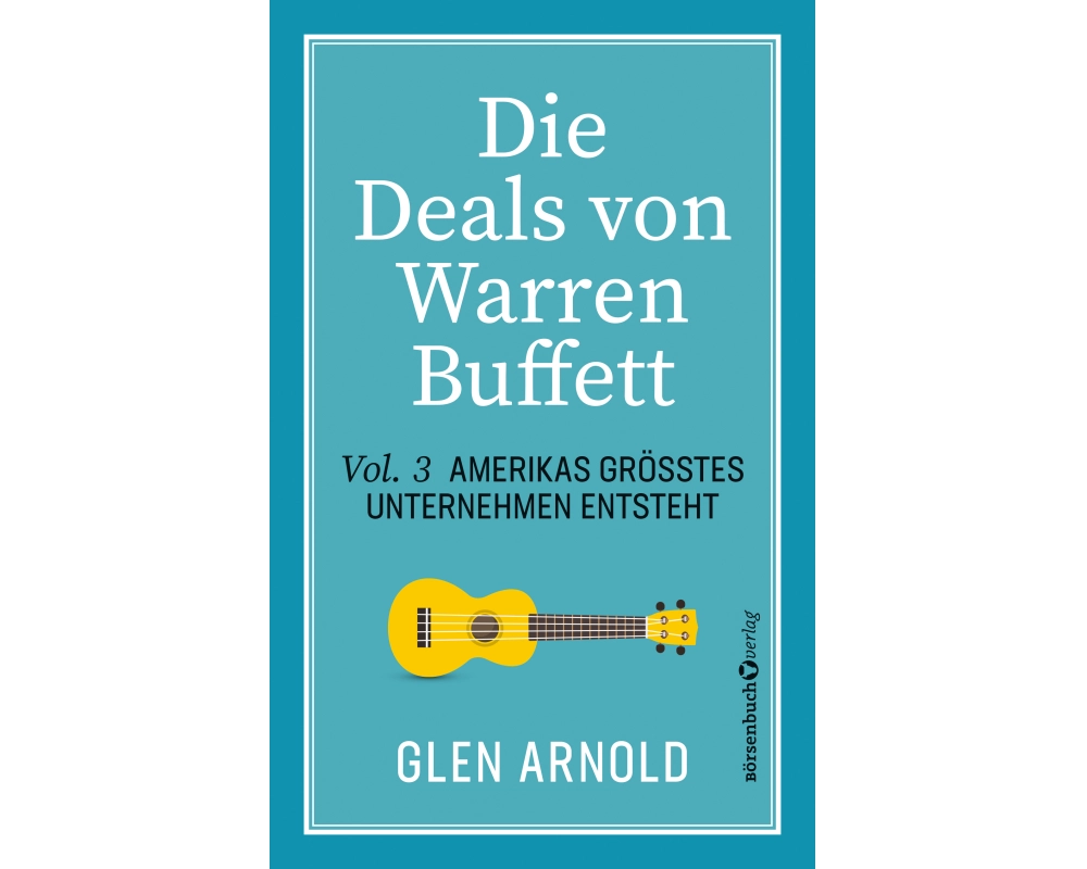 Die Deals von Warren Buffett - Vol. 3