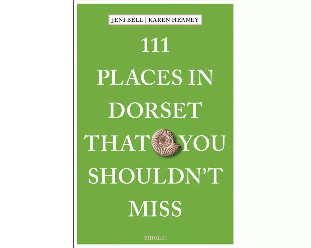 111 Places in Dorset That You Shouldn't Miss