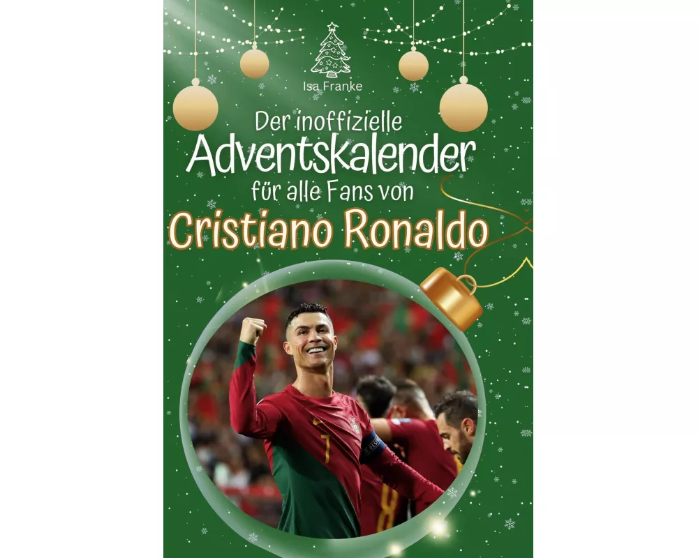 Der inoffizielle Adventskalender für alle Fans von Cristiano Ronaldo