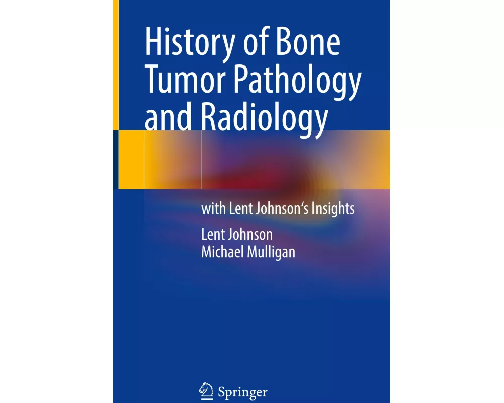 History of Bone Tumor Pathology and Radiology