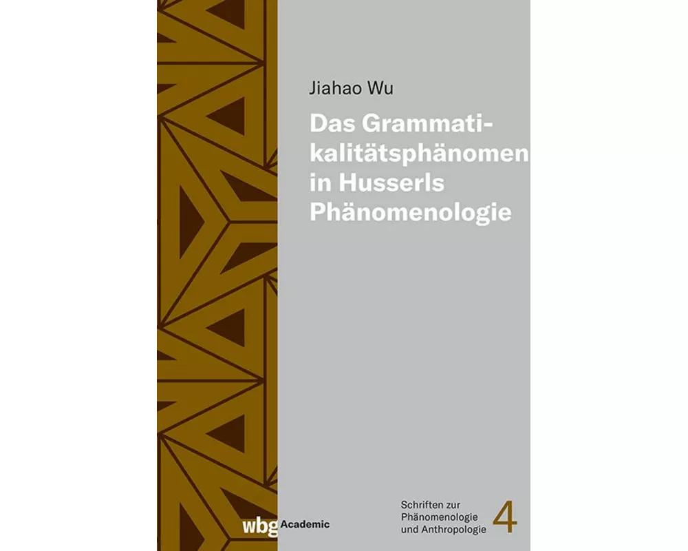 Das Grammatikalitätsphänomen in Husserls Phänomenologie