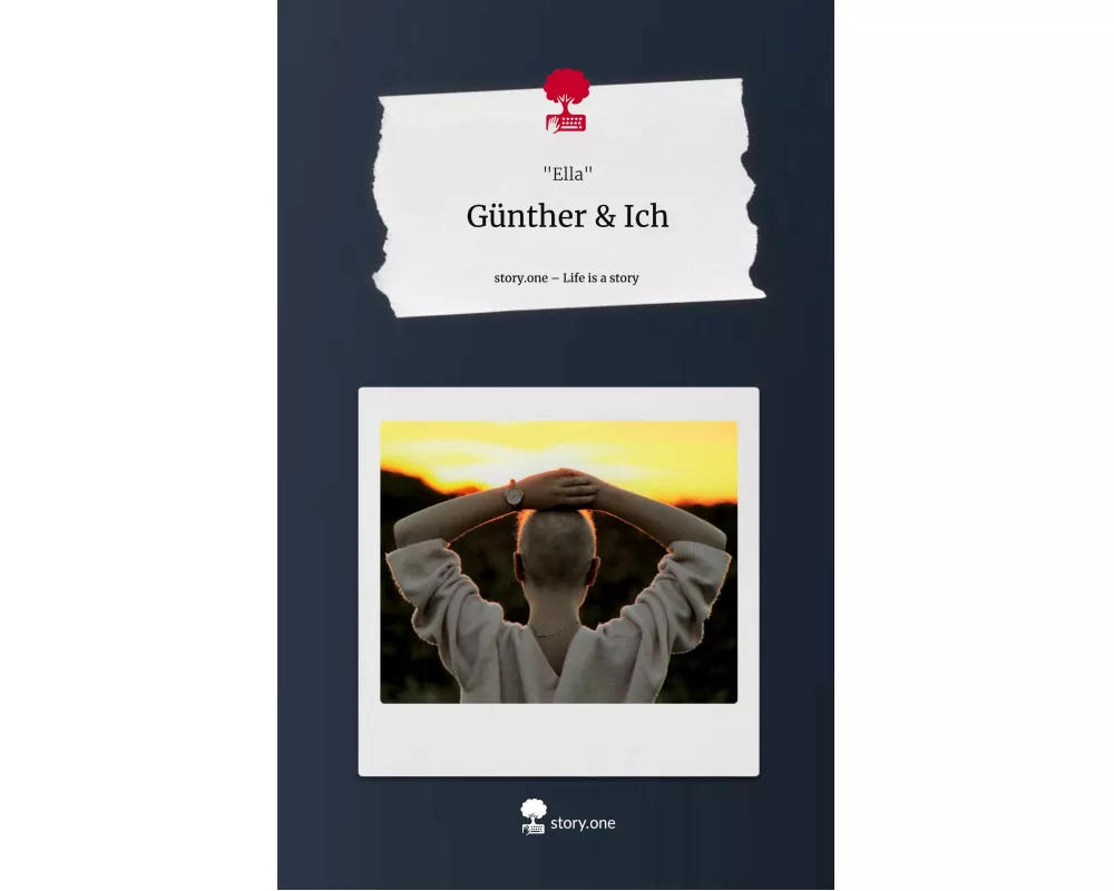 Günther & Ich. Life is a Story - story.one
