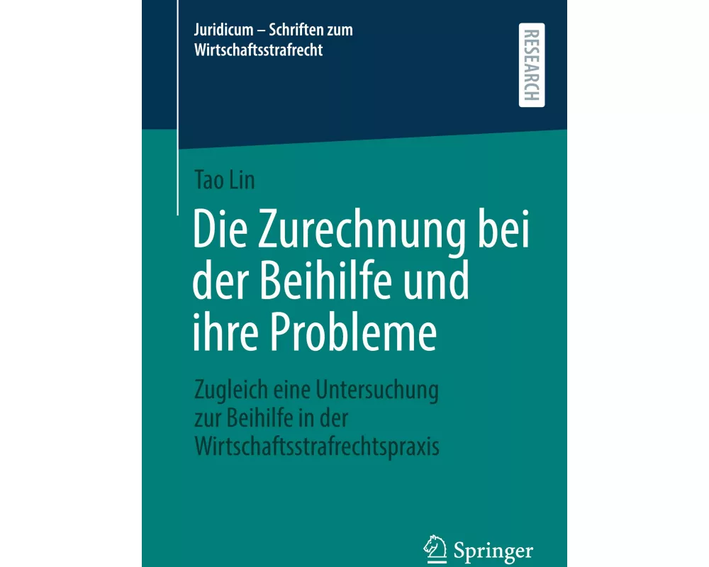 Die Zurechnung bei der Beihilfe und ihre Probleme