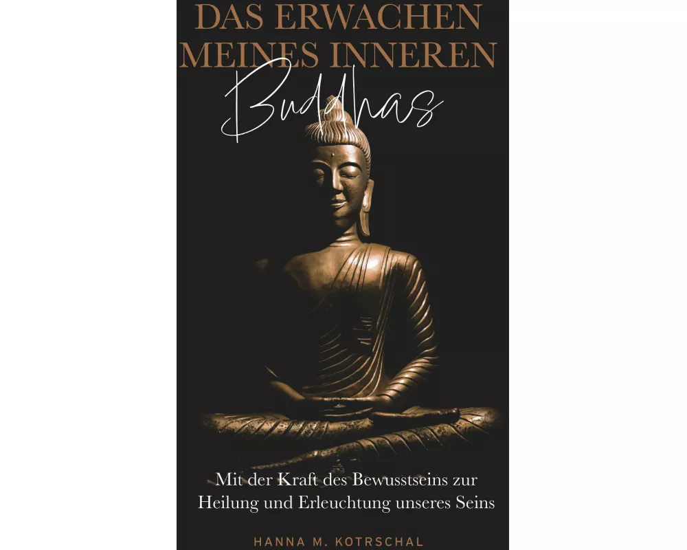 Das Erwachen meines Inneren Buddhas