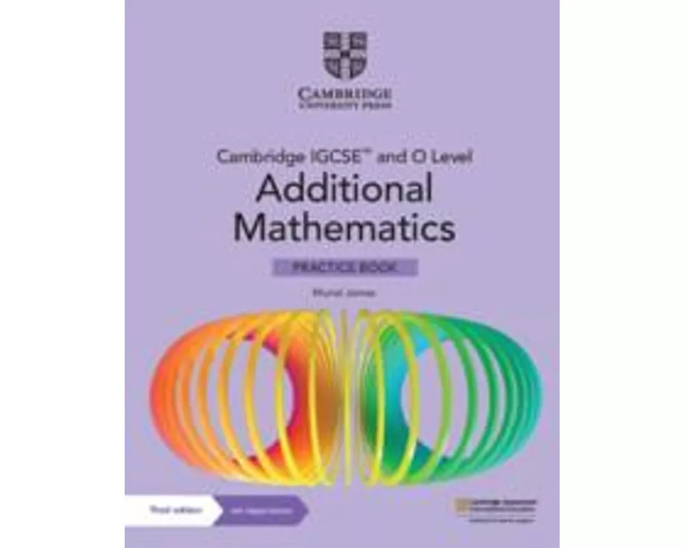 Cambridge IGCSE™ and O Level Additional Mathematics Practice Book with Digital Version (2 Years' Access)