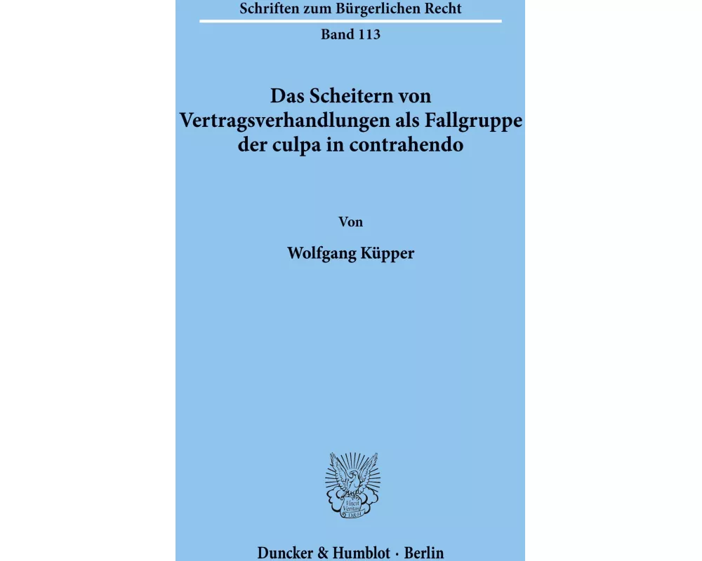 Das Scheitern von Vertragsverhandlungen als Fallgruppe der culpa in contrahendo